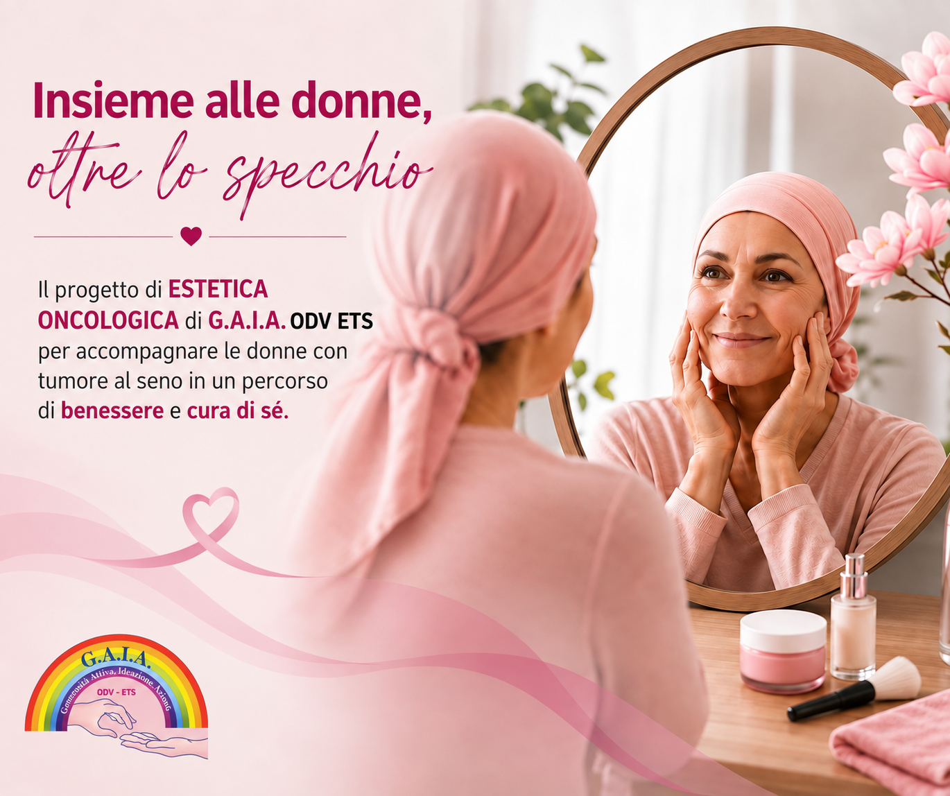 Più vicini - Coop Alleanza 3.0. Il progetto di estetica oncologica di G.A.I.A. ODV ETS